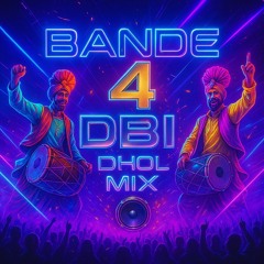 Bande 4 - Dbi Dhol Mix | DJ Impact | DJ Light Bass