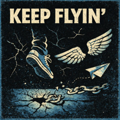 Keep Flyin'