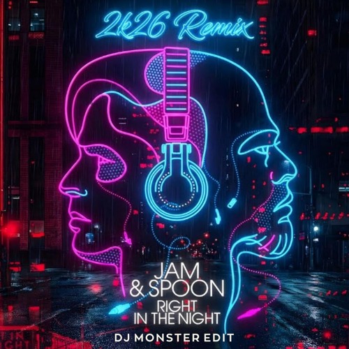 Stream Jam & Spoon - Right In The Night 2K26 Remix (Dj Monster