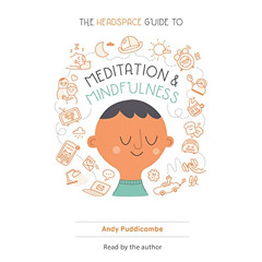 [View] EPUB 📝 The Headspace Guide to Meditation and Mindfulness: How Mindfulness Can