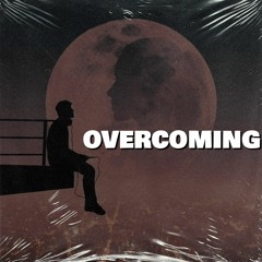 OVERCOMING