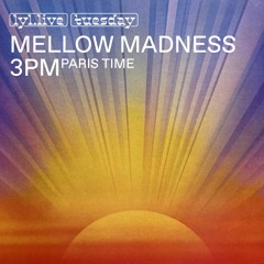 LYL RADIO - Mellow Madness w/ Clémentine 23.04.24