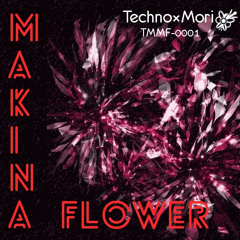 Root*M* - Mori#Summer 【MAKINA FLOWER Vol.1】