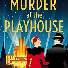 [FREE] KINDLE ✔️ Murder at the Playhouse: An unputdownable historical cozy mystery (A