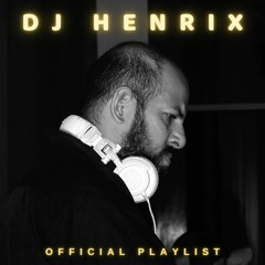 DJ HENRIX - Official Playlist