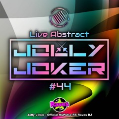 Jolly Joker Presents Live Abstract 44