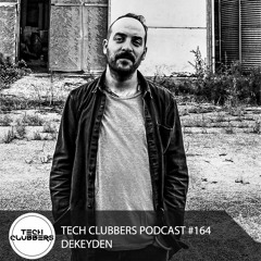Dekeyden - Tech Clubbers Podcast #164