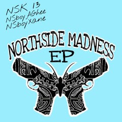 NSK 13 - Hold it down for a G (Feat . NsboyXane)( Northside Madness EP )