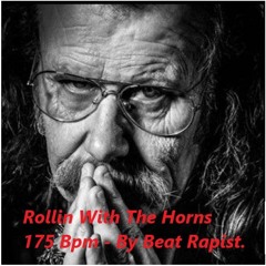 Rollin With The Horns - 175 Bpm - 2024 - Mastered