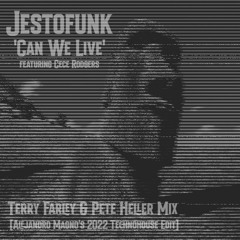 JESTOFUNK_CAN WE LIVE (Farley & Heller Mix) [Alejandro Magno's 2022 Technohouse Edit) free download