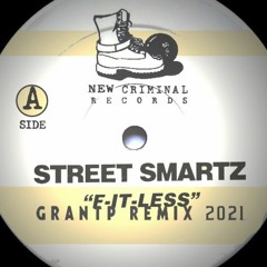 Street Smartz - F-it-less [grantP Remix]
