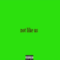 PCMSLAY - NOT LIKE US (PROD. KAEXO)