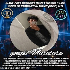 DJ ADID -''PAPA AMERICANO X TAKUTU & SEKECEWA ITU NEW ''FUNKOT  (YONGKI MURATARA)2024