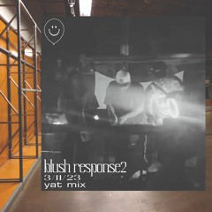 blush response2: yat mix 3.11.23