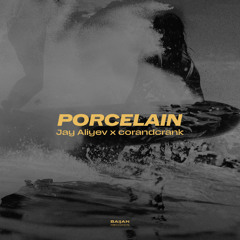 Jay Aliyev, corandcrank - Porcelain