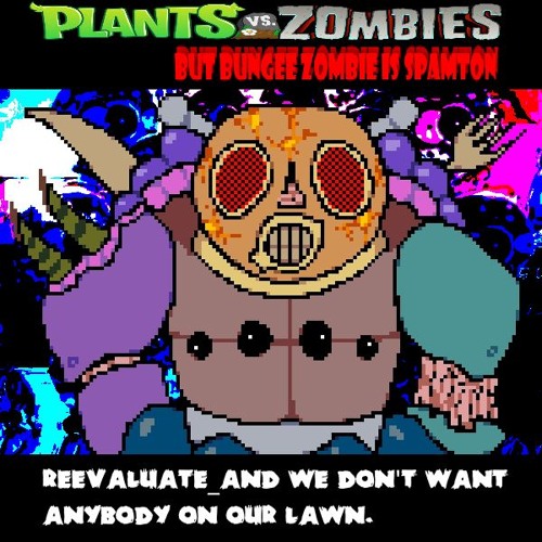 REEVALUATE_and we don't want anybody on our lawn.
