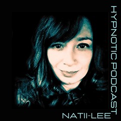 Hypnotic Podcast - Natii-Lee