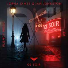 PREMIERE: Lorna James and Jan Johnston - Ce Soir (JP Lantieri Remix) [Flemcy Music]