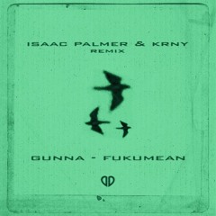 Gunna - Fukumean (Isaac Palmer & KRNY Remix) [DropUnited Exclusive]