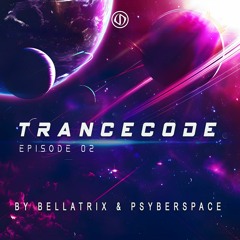 Trancecode Episode 02 By Bellatrix & Psyberspace