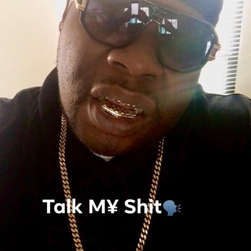 TALK MY SHIT