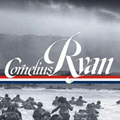 [ACCESS] PDF 📂 Cornelius Ryan: The Longest Day (D-Day June 6, 1944), A Bridge Too Fa