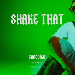 Eminem Ft. Nate Dogg - Shake That (Bando(GR) Remix)