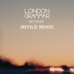 London Grammar - Hey Now (Revilo Remix)