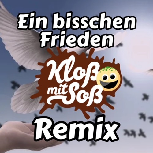 Ein Bischen Frieden (Kloß mit Soß Remix)