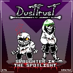 Dusttrust - Slaughter in The Spotlight