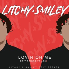 Lovin On Me (Litchy & Smiley Edit) *FREE DL*