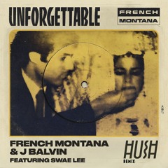 Swae Lee & French Montana - Unforgettable (Hush Hush Remix)