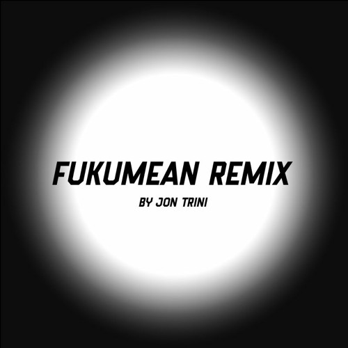 Fukumean Remix