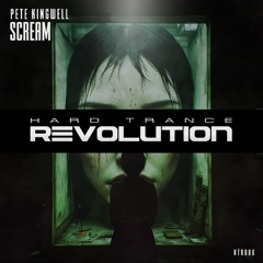 Pete Kingwell - Scream - Hard Trance Revolution 080