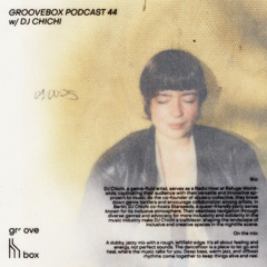 Schimmer Groovebox #044 w/ DJ Chichi