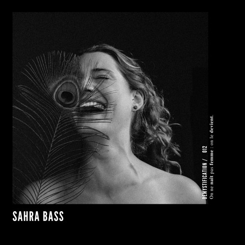 Demystification 012: Sahra Bass
