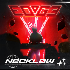 NECKLØW - EDGE MIX