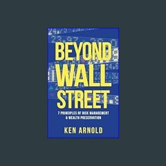PDF/READ 📚 Beyond Wall Street: 7 Principles of Risk Management & Wealth Preservation     Paperback