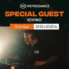 Special Guest Metrodance @ IOVINO