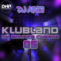 Dj Ainzi - Klubland UK Bounce Charts 05
