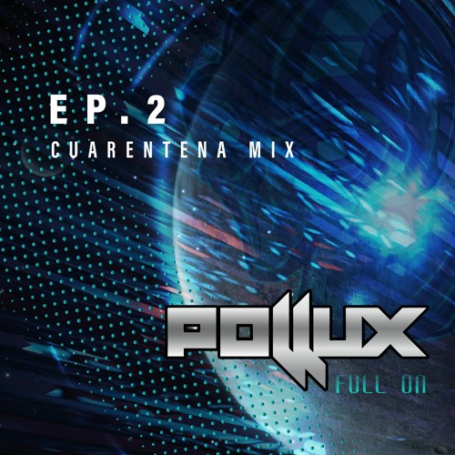 POLLUX - CUARENTENA MIX EP.2