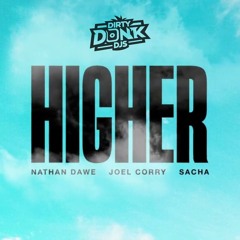 Nathan Dawe x Joel Corry x SACHA - Higher (Dirty Donk DJ's Remix)