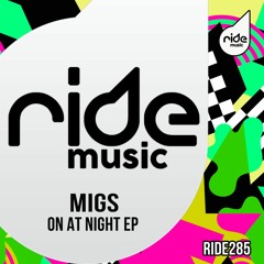 Migs - On At Night ep / Release 13/05