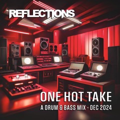 One Hot Take - A Drum & Bass Mix by Reflections