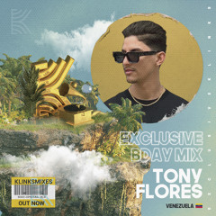 Tony Flores (Vzla) | Exclusive B-Day Mix