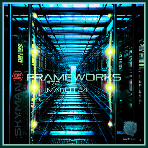 Frameworks #72 - March 24 - Progressive Underground House -SUBCODE RADIO