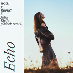 RSCL, Repiet & Julia Kleijn - Echo (Clovek Remix)