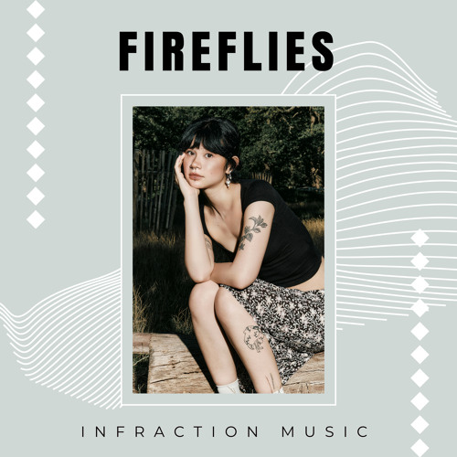 Stream Fireflies by Infraction Music | Listen online for free on SoundCloud