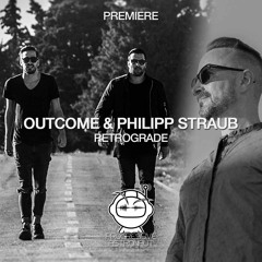 PREMIERE: Outcome & Philipp Straub - Retrograde (Original Mix) [MoBlack Records]