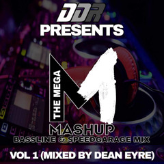DDR PRESENTS - THE MEGA MASHUP VOL 1 - MIXED BY DEAN EYRE